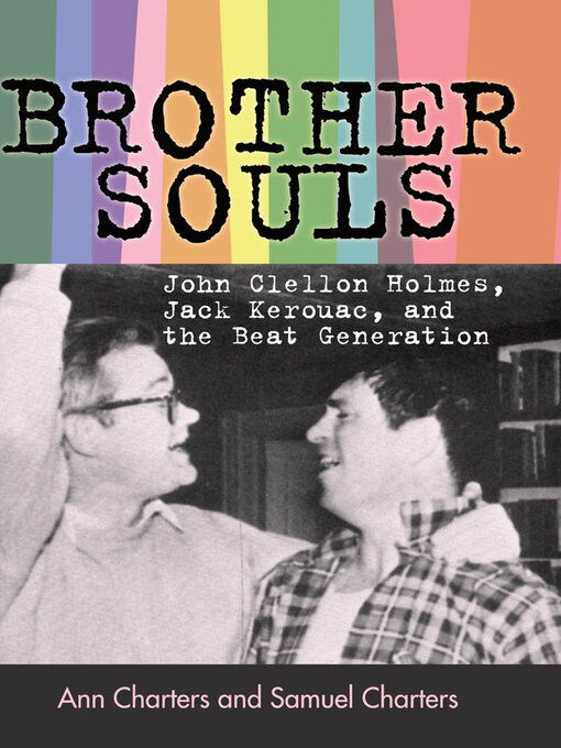 Brother-Souls (eBook): John Clellon Holmes, Jack Kerouac, and the Beat Generation